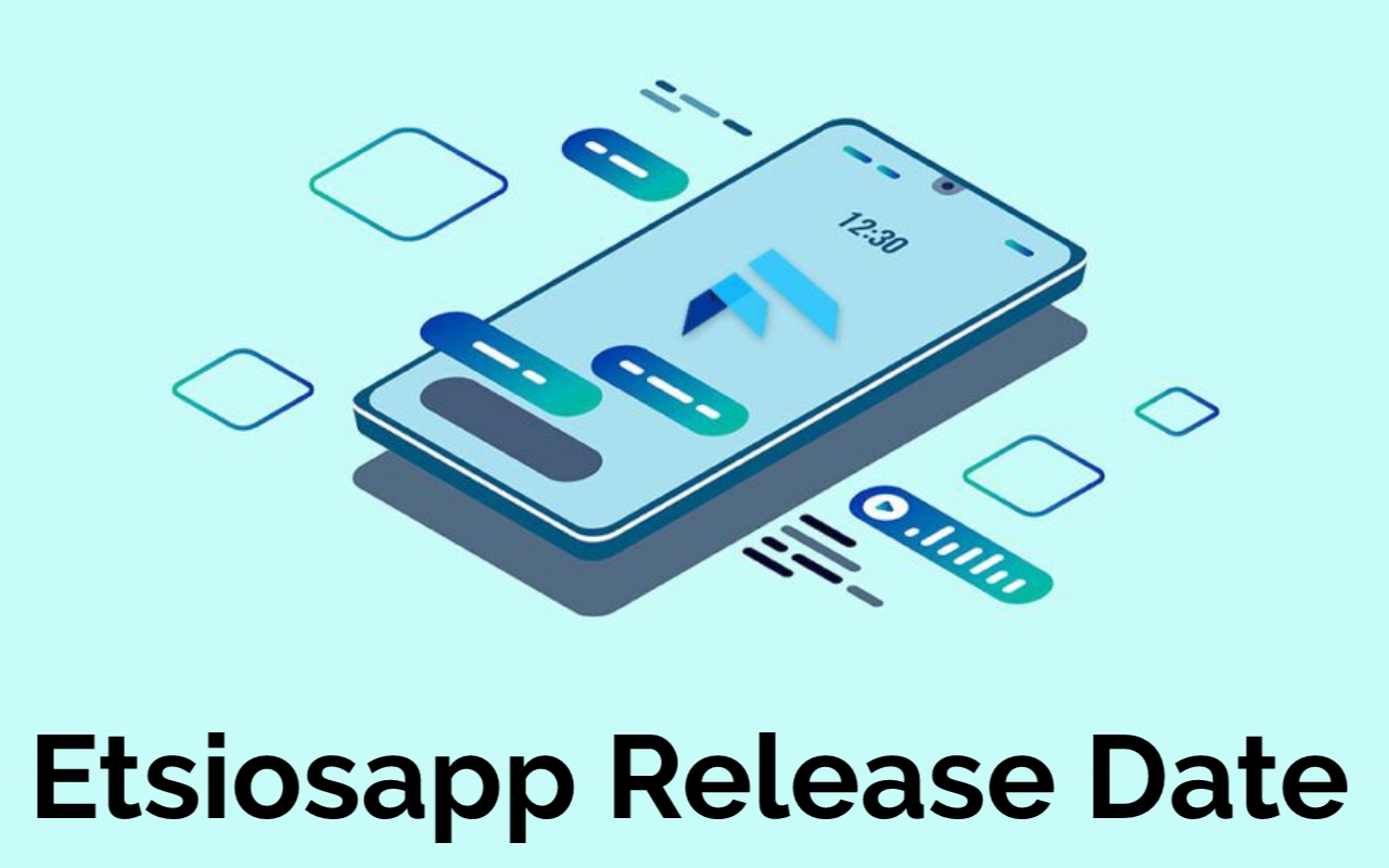 Etsiosapp Release Date