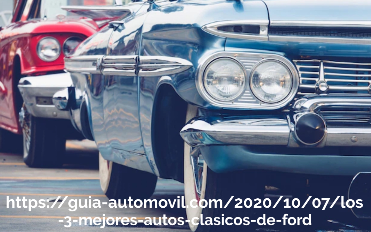 https://guia-automovil.com/2020/10/07/los-3-mejores-autos-clasicos-de-ford.