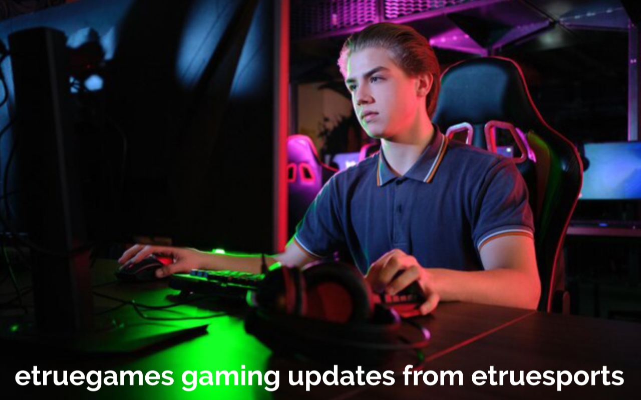 etruegames gaming updates from etruesports