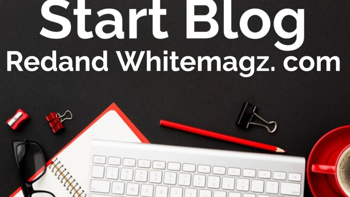 Start Blog Redand Whitemagz. com